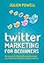 Twitter Marketing for Beginners