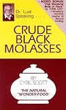 Crude Black Molasses: The Natural Wonder Food Crude Black Molasses: The Natural Wonder Food
