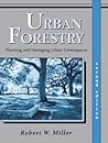Urban Forestry: Planning and Managing Urban Greenspaces