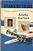 Stand By To Die: The Disappearance, Rescue, and Return of Amelia Earhart