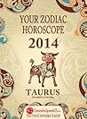 TAURUS - Your Zodiac Horoscope by GaneshaSpeaks.com 2014 (Your Zodiac Horoscope 2014) TAURUS - Your Zodiac Horoscope by GaneshaSpeaks.com 2014 (Your Zodiac Horoscope 2014)