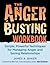 Anger Busting Workbook: Simple, Powerful Techniques for Managing Anger & Saving Relationships