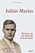 Julián Marías. Retrato de un filósofo enamorado (Spanish Edition)