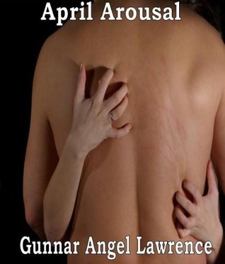 April Arousal (A Year of Love)
