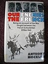 Our Enemies the French: Being an Account of the War Fought Between the French & the British, Syria 1941