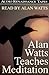 Alan Watts Teaches Meditation