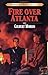 Fire over Atlanta (Bonnets and Bugles, #9) by Gilbert Morris