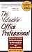 The Valuable Office Professional: For Administrative Assistants, Office Managers, Secretaries, and Other Support Staff