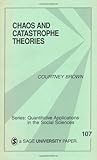Chaos & Catastrophe Theories (Quantitative Applications in the Social Sciences)