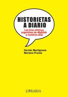 Historietas a diario. Las tiras cómicas argentinas: De Mafalda a nuestros días (Paperback)