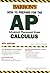 How to Prepare for the AP Calculus (BARRON'S HOW TO PREPARE FOR AP CALCULUS ADVANCED PLACEMENT EXAMINATION)