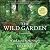 The Wild Garden by William  Robinson