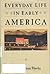 Everyday Life in Early America by David Freeman Hawke Everyday Life in Early America by David Freeman Hawke