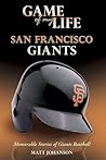 Game of My Life: San Francisco Giants