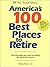 America's 100 Best Places to Retire: The Only Guide You Need to Today's Top Retirement Towns