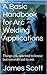 A Basic Handbook for Arc Welding Applications
