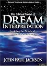 The Biblical Model of Dream Interpretation: Avoiding the Pitfalls of Soulish Methodology The Biblical Model of Dream Interpretation: Avoiding the Pitfalls of Soulish Methodology