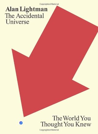 The Accidental Universe: The World You Thought You Knew (Hardcover)