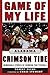 Game of My Life Alabama Crimson Tide: Memorable Stories of Crimson Tide Football