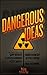 Big Think's Book of Dangerous Ideas: Radical Ideas From Serious Thinkers