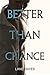 Better Than Chance (Better Than, #2)