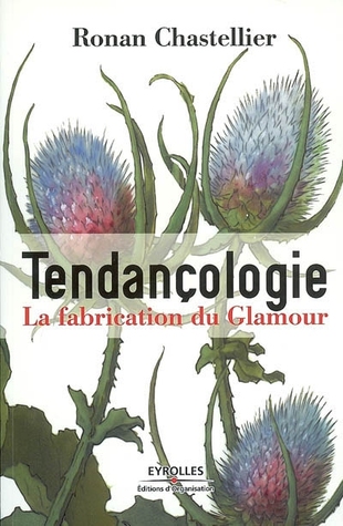 Tendançologie : la fabrication du glamour