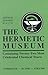 The Hermetic Museum: Containing Twenty-Two Most Celebrated Chemical Tracts