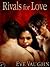 Rivals for Love by Eve Vaughn