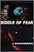 Riddle of Fear