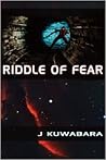 Riddle of Fear by J. Kuwabara