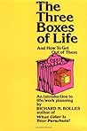 The Three Boxes of Life and How to Get Out of Them: An Introduction to Life/Work Planning