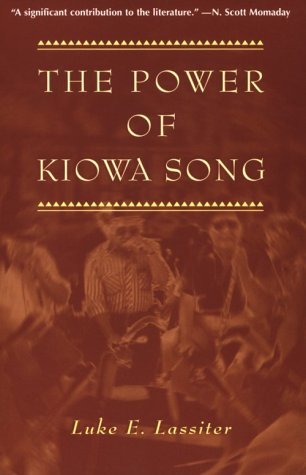 The Power of Kiowa Song: A Collaborative Ethnography (Paperback)
