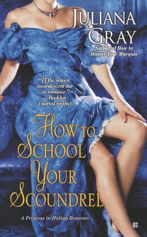 How to School Your Scoundrel (A Princess In Hiding, #3)