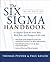 The Six Sigma Handbook by Thomas Pyzdek