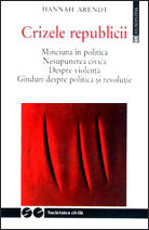 Crizele republicii: minciuna în politică, Nesupunerea civică, Despre violență, și Gînduri despre politică și revoluție