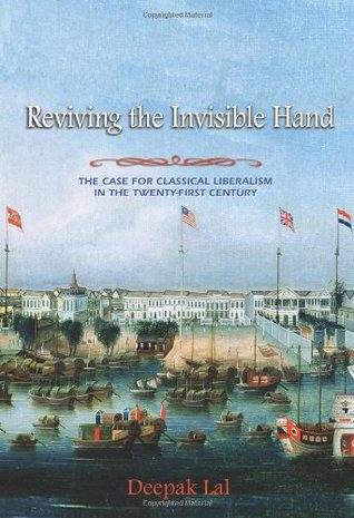 Reviving the Invisible Hand: The Case for Classical Liberalism in the Twenty-first Century (Hardcover)