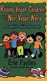 Raising Vegan Children in a Non-Vegan World by Erin Pavlina