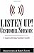 Listen Up, Customer Service: A Guide to Develop Customer Loyalty