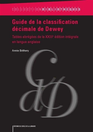 Guide de la classification décimale de Dewey : Tables abrégées de la XXIIIe édition intégrale en langue anglaise