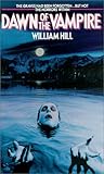 Dawn of the Vampire by William Hill Dawn of the Vampire by William Hill