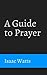 A Guide to Prayer
