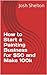 How to Start a Painting Business for $50 and Make 100k: Start Your Own Painting Business Fast