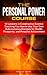 The Personal Power Course: 10 Lessons in Constructive Science Teaching You How to Use Your Own Subconscious Energies for Health, Prosperity, and Personal Achievement (Annotated)
