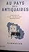 au pays de antiquaires
