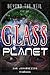The Glass Planet by Dan Johannesson