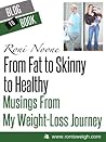 From Fat to Skinny to Healthy: Musings From My Weight-Loss Journey