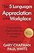 The 5 Languages of Appreciation in the Workplace: Empowering Organizations by Encouraging People