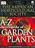 The American Horticultural Society A to Z Encyclopedia of Garden Plants