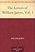 The Letters of William James, Vol. 1