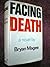 Facing death: A novel